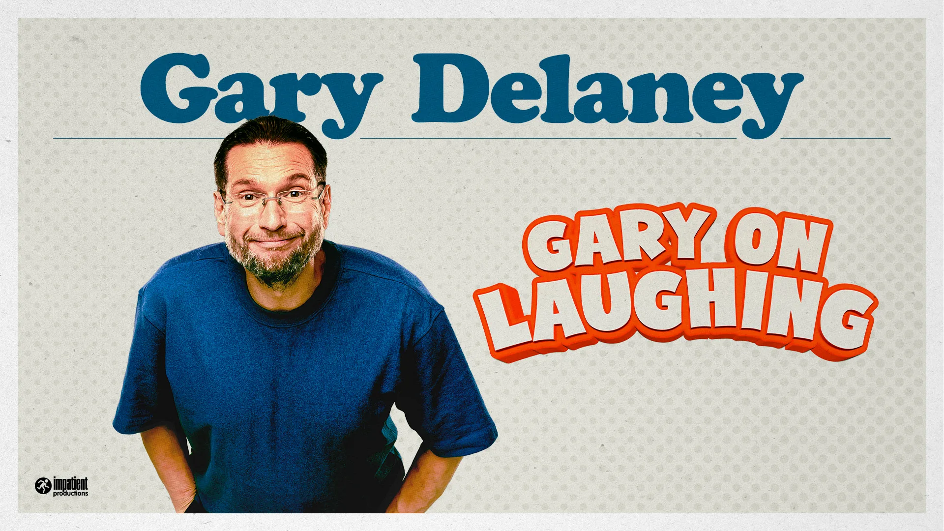 Gary Delaney: Gary On Laughing at Theatre Royal Brighton