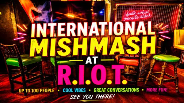 4.30pm to 7.30pm - Social Meetup at R.I.O.T ! 🍺👋