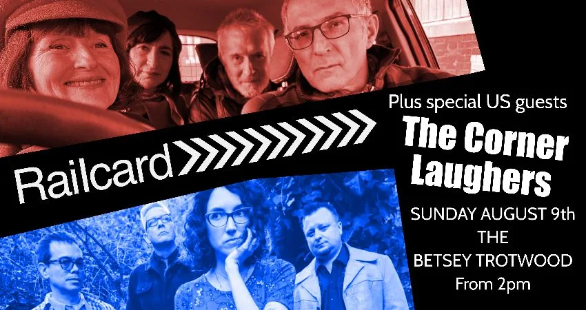 Railcard + The Corner Laughers at The Betsey Trotwood