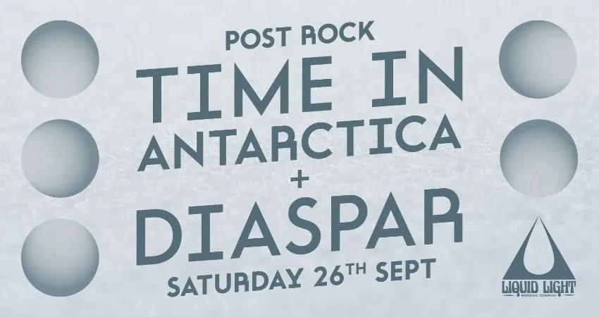 Time in Antarctica & Diaspar at Liquid Light