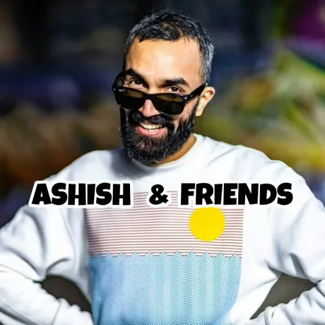 Ashish & Friends