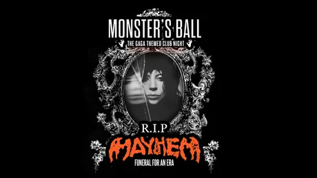 Monster's Ball: RIP MAYHEM (Funeral For An Era) - Lady Gaga Club Night (LONDON)