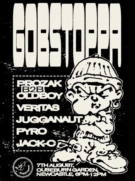 Gobstoppa Ouseburn Takeover w/ Prozak B2B Oldboy, Veritas + Support