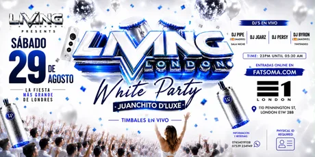 LIVING LONDON 🤍 WHITE PARTY EDITION 🤍 @E1 LONDON