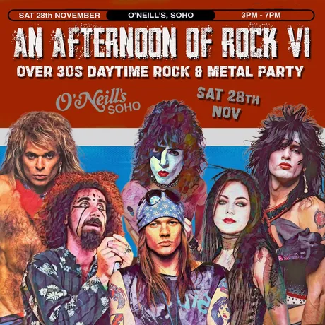 An Afternoon of Rock VI: LONDON (Over 30s Rock/Metal) 3pm-7pm