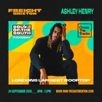 Ashley Henry - Freight Brixton Presents: Soul of the South