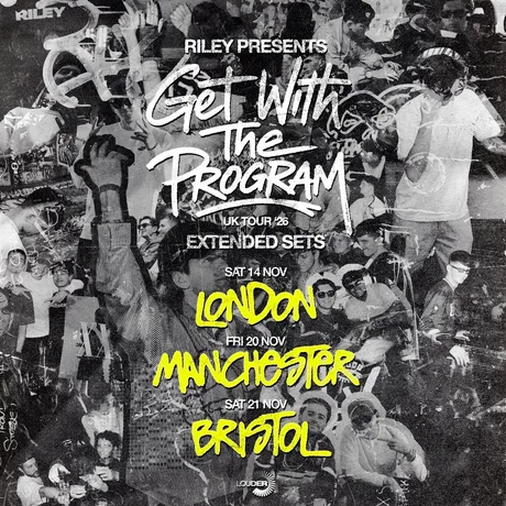 Riley presents Get With The Program | Manchester