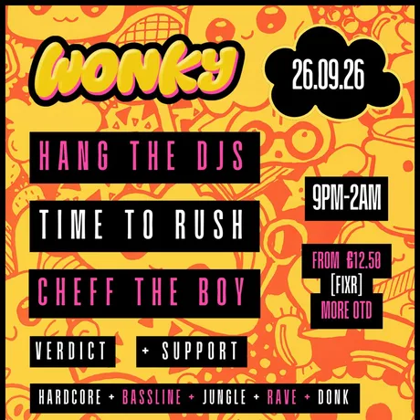 HANG THE DJs, TIME TO RUSH, CHEFF THE BOY| 26.09.26 | Exeter