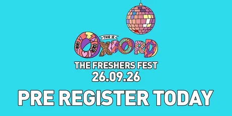 THIS IS OXFORD Freshers Fest 2026 OFFICIAL (PRE REGISTER) | THIS IS NOT A TICKET.
