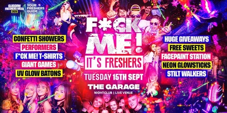 F*CK ME It's Freshers Glasgow