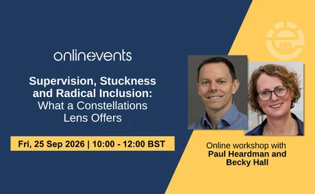 Supervision, Stuckness and Radical Inclusion: What a Constellations Lens Offers - Paul Heardman and Becky Hall