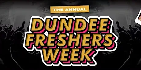 The Annual Dundee Freshers Gold Access 2026 (70% SOLD OUT)