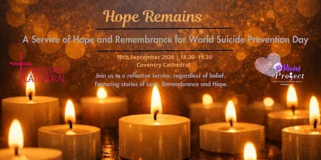 COVENTRY Hope Remains : World Suicide Prevention Day Reflective Service