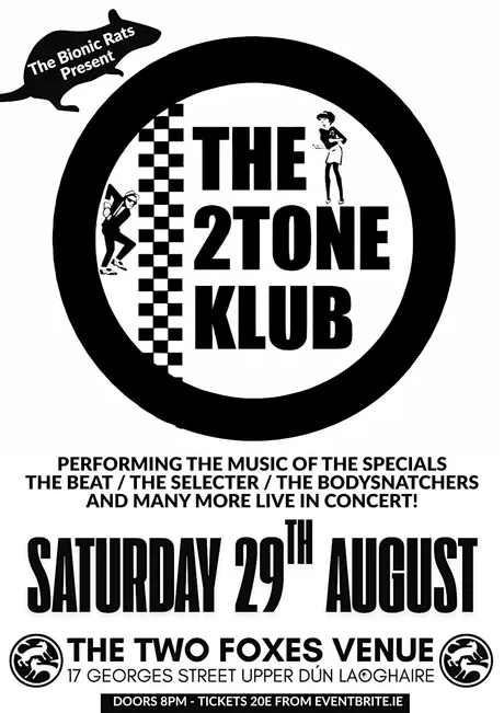 The Bionic Rats Present: The 2-Tone Club Live at The Two Foxes Venue