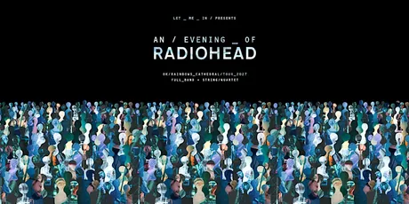 An Evening of Radiohead at St Albans Cathedral - The OK Rainbows Tour