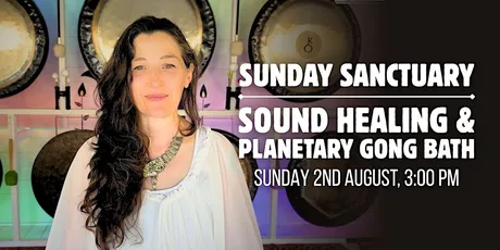 Sunday Sanctuary: Sound Healing & Planetary Gong Bath