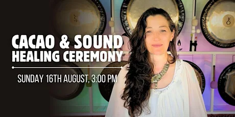 Cacao and Sound Healing Ceremony