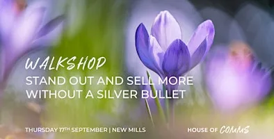 Business Walkshop: Stand out and sell more without a silver bullet