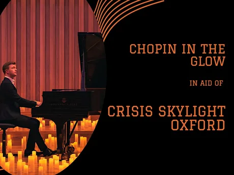 Chopin in the Glow in aid of Crisis Skylight Oxford