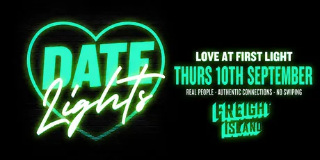 Date Lights - Freight Island - Manchester