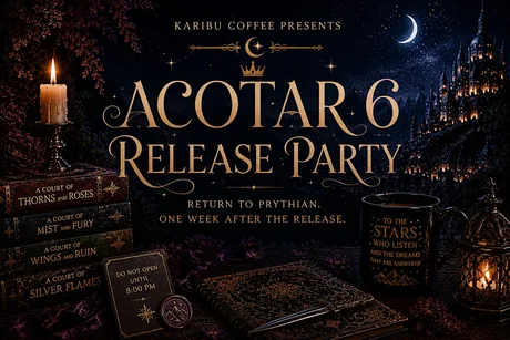 ACOTAR 6 Release Party