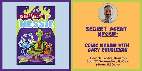 Secret Agent Nessie: Comic-Making with Gary Chudleigh