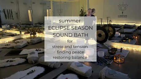 Summer ECLIPSE SEASON Sound Bath - London