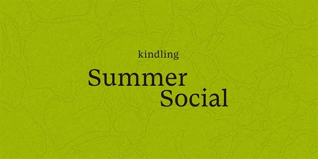 Kindling Summer social