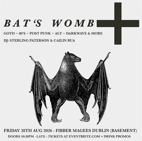Bat’s Womb ~ Goth Club Night at Fibber Magees Dublin 28/8/26