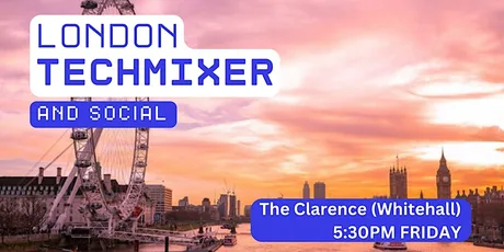 London Tech Mixer and Social (Tech / AI / Data / IT) ✨