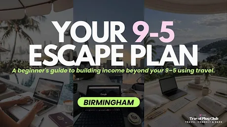 Escape the 9-5 Grind: Earn from Travel | I BIRMINGHAM
