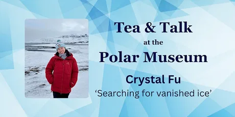 Tea & Talk with Crystal Fu: Searching for vanished ice