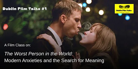 The Worst Person in the World: Modern Anxieties and the Search for Meaning