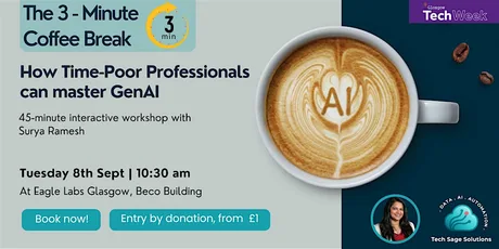 The 3-Minute Coffee Break: How Time-Poor Professionals can Master GenAI
