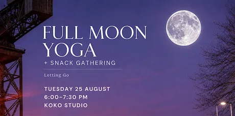 Full Moon Yoga + Snack Gathering | Letting Go