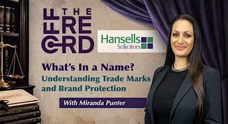OTR Legal: Intellectual Property with Miranda Punter | Hansells Solicitors