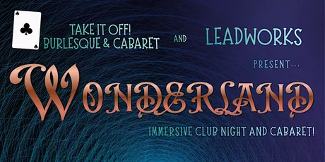 Wonderland! Immersive Club Night & Cabaret