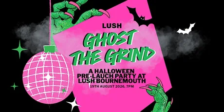 Ghost The Gind: A LUSH Halloween Pre-Launch Party | LUSH Bournemouth