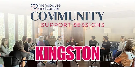Kingston : Menopause & Cancer Community Support Sessions