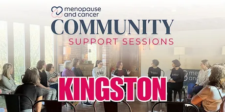 Kingston: Menopause & Cancer Community Support Sessions