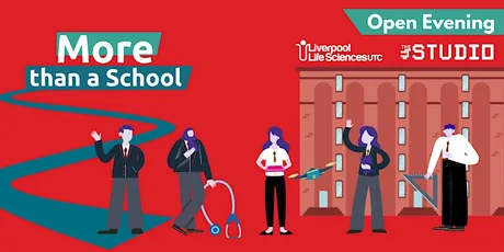 Liverpool Life Sciences UTC and The Studio Ignite & Year 10 Open Evening