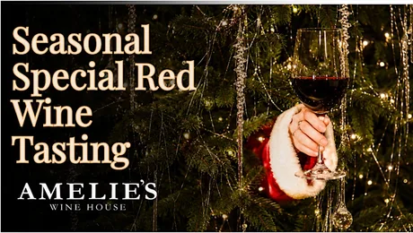 Seasonal Special Red Wine Tasting at Amelie's Wine House