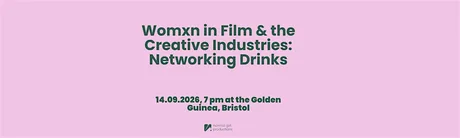 Womxn in Film & the Creative Industries: Networking Drinks