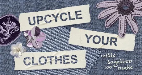UPCYCLE YOUR CLOTHES