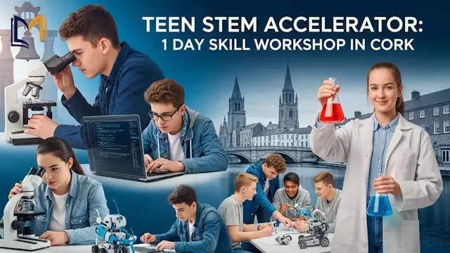 Teen STEM Accelerator: 1 Day Skill Workshop in Cork