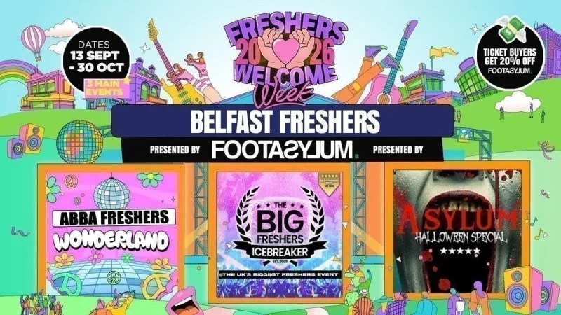 ⚠️ SALE 20% OFF - Belfast Freshers Welcome Week 2026 🎓 - Presented by FOOTASYLUM - UK Largest Freshers Events - Sold out 10 years Running 🏆