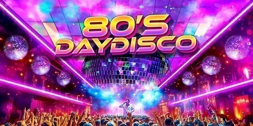 80s Day Disco: Wolverhampton πͺ©