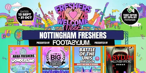 ⚠️ SALE 20% OFF - Nottingham Freshers Welcome Week 2026 🎓 - Presented by Footasylum -TRENT - UK Largest Freshers Events- Sold Out 10 Years Running 🏆