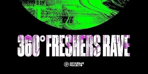 360° FRESHERS RAVE🔊 (PART OF FRESHERS FEST 26)