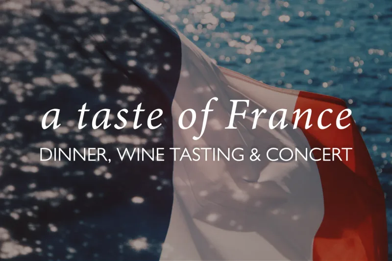 A Taste of France: Dinner, Wine Tasting & Concert